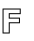F
